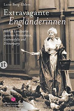 portada Extravagante Engländerinnen: Adelige Landpartie Zwischen Herrenhaus, Gartenidylle und Dinnerparty (Insel Taschenbuch) (en Alemán)
