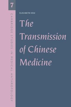 portada The Transmission of Chinese Medicine Paperback (Cambridge Studies in Medical Anthropology) (in English)