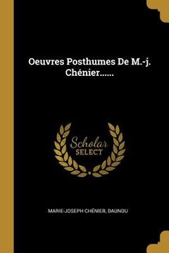 portada Oeuvres Posthumes De M.-j. Chénier...... (en Francés)