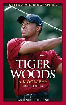 portada Tiger Woods: A Biography, 2nd Edition (Greenwood Biographies) (en Inglés)