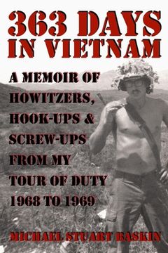 portada 363 Days in Vietnam: A Memoir of Howitzers, Hook-Ups & Screw-Ups from My Tour of Duty 1968 to 1969 (en Inglés)