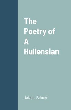 portada The Poetry of A Hullensian (en Inglés)