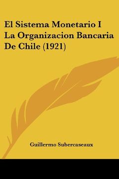 portada El Sistema Monetario i la Organizacion Bancaria de Chile (1921)