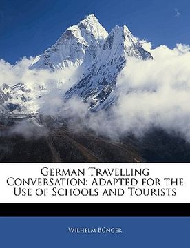 portada german travelling conversation: adapted for the use of schools and tourists (en Inglés)