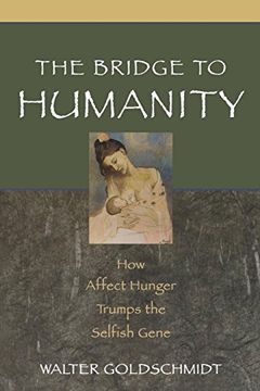 portada The Bridge to Humanity: How Affect Hunger Trumps the Selfish Gene (en Inglés)