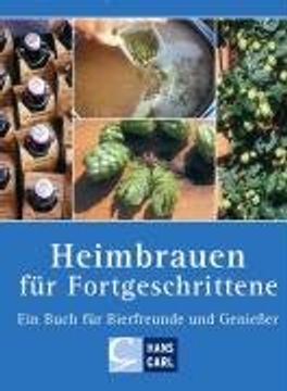 portada Heimbrauen für Fortgeschrittene: Ein Buch für Bierfreunde und Genießer (en Alemán)