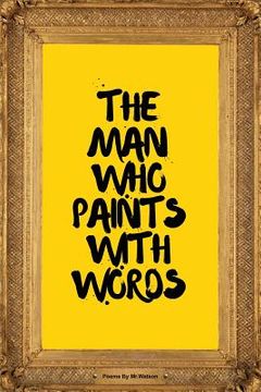 portada The Man Who Paints with Words (en Inglés)