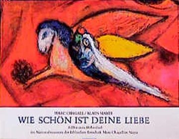 portada Wie Schön ist Deine Liebe! Bilder zum Hohenlied im Nationalmuseum der Biblischen Botschaft Marc Chagall in Nizza (en Alemán)