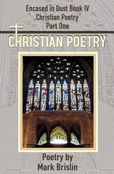 portada Christian Poetry Part One: Encased in Dust Book IV (en Inglés)