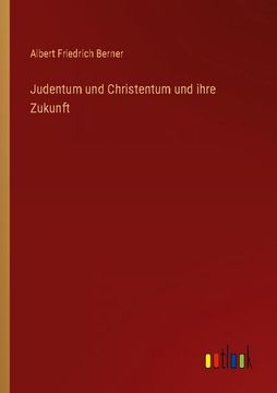 portada Judentum und Christentum und Ihre Zukunft (en Alemán)