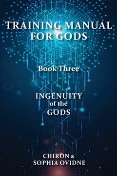 portada Training Manual for Gods, Book Three: Ingenuity of the Gods (en Inglés)