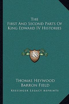 portada the first and second parts of king edward iv histories (in English)