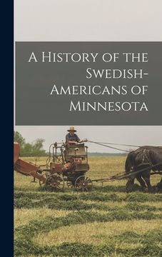 portada A History of the Swedish-Americans of Minnesota (en Inglés)