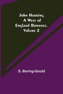 portada John Herring: A West of England Romance. Volume 2 (en Inglés)