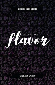 portada Life As She Does It Presents: A Life of Flavor (in English)