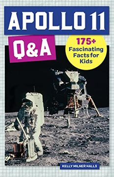 portada Apollo 11 Q&A: 175+ Fascinating Facts for Kids (History Q&A) (en Inglés)
