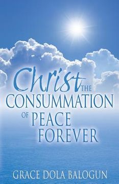 portada Christ The Consummation of Peace forever (en Inglés)