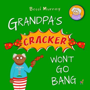 portada Grandpa's Cracker Won't Go Bang (in English)