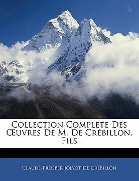 portada Collection Complete Des Oeuvres de M. de Crébillon, Fils (in French)