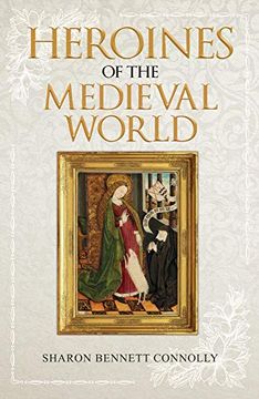 portada Heroines of the Medieval World (en Inglés)