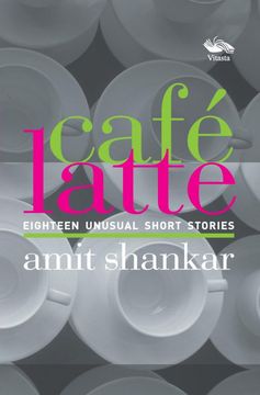 portada Cafe Latte 18 Unusual Short Stories (en Inglés)