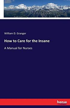 portada How to Care for the Insane: A Manual for Nurses (in English)