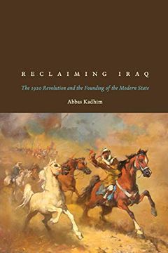 portada Reclaiming Iraq: The 1920 Revolution and the Founding of the Modern State (en Inglés)
