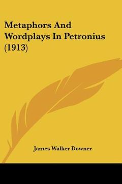 portada metaphors and wordplays in petronius (1913) (en Inglés)