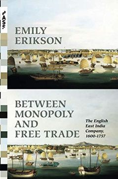 portada Between Monopoly and Free Trade: The English East India Company, 1600-1757 (Princeton Analytical Sociology Series) (en Inglés)