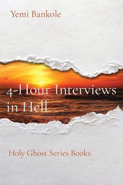 portada 4-Hour Interviews in Hell: Holy Ghost Series Books (en Inglés)