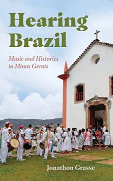 portada Hearing Brazil: Music and Histories in Minas Gerais (Hardback) (en Inglés)