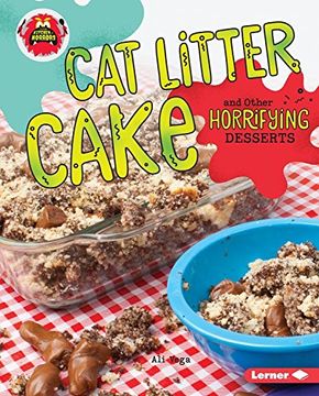 portada Cat Litter Cake and Other Horrifying Desserts (Little Kitchen of Horrors)