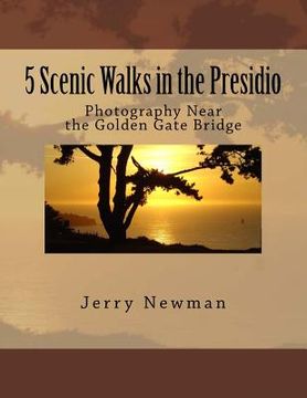portada 5 Scenic Walks in the Presidio: Photography Near the Golden Gate Bridge (in English)