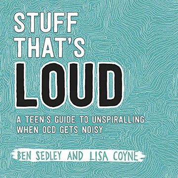portada Stuff That'S Loud: A Teen’S Guide to Unspiralling When ocd Gets Noisy (en Inglés)