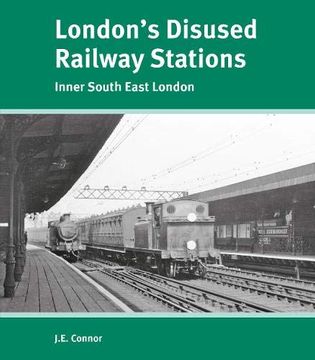 portada London'S Disused Railway Stations: Inner South East London (en Inglés)