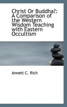 portada christ or buddha?: a comparison of the western wisdom teaching with eastern occultism (in English)