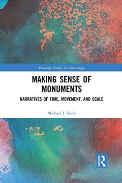 portada Making Sense of Monuments (Routledge Studies in Archaeology) (en Inglés)