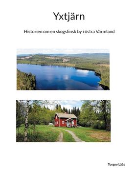 portada Yxtjärn: Historien om en skogsfinsk by i östra Värmland (en Sueco)
