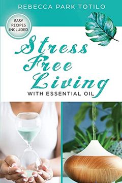 portada Stress Free Living With Essential oil (en Inglés)