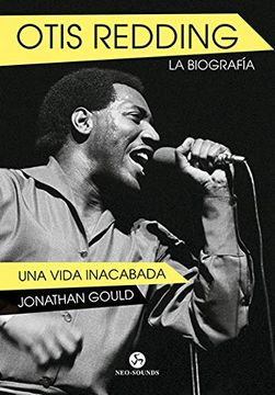 portada Otis Redding. Una Vida Inacabada. La Biografía (Neo-Sounds) (in Spanish)