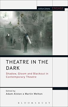 portada Theatre in the Dark: Shadow, Gloom and Blackout in Contemporary Theatre (Methuen Drama Engage) 