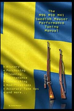 portada The m96 m38 m41 Swedish Mauser Performance Tuning Manual: Gunsmithing Tips for Modifying Your Swedish Mauser Rifles (en Inglés)