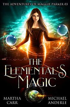 portada The Elemental’S Magic: An Urban Fantasy Action Adventure (The Adventures of Maggie Parker) (en Inglés)