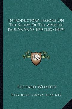 portada introductory lessons on the study of the apostle paulacentsa -a centss epistles (1849) (en Inglés)