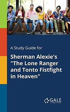 portada A Study Guide for Sherman Alexie'S "The Lone Ranger and Tonto Fistfight in Heaven" (in English)