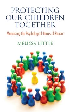 portada Protecting Our Children Together: Minimizing the Psychological Harms of Racism (in English)