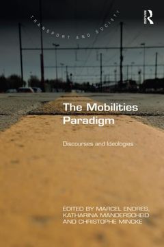 portada The Mobilities Paradigm: Discourses and Ideologies
