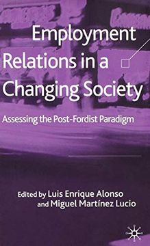 portada Employment Relations in a Changing Society: Assessing the Post-Fordist Paradigm 