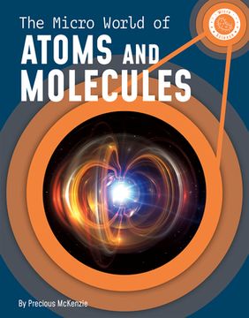 portada The Micro World of Atoms and Molecules (en Inglés)