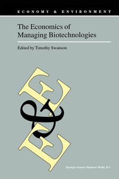 portada The Economics of Managing Biotechnologies (en Inglés)